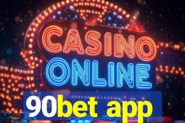 90bet app